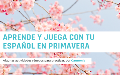Actividades originales para usar más tu español en primavera